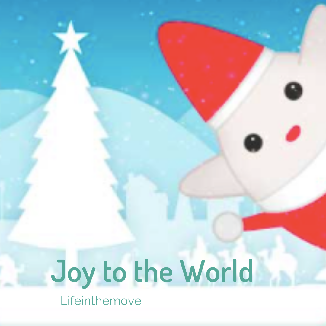 Joy to the World | Lifeinthemove